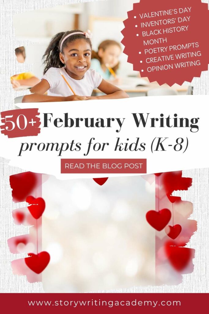 50+ February Writing prompts for kids (K-8)